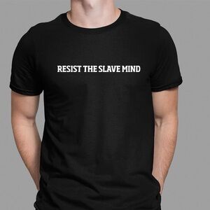 Black Resist the Slave Mind TShirt